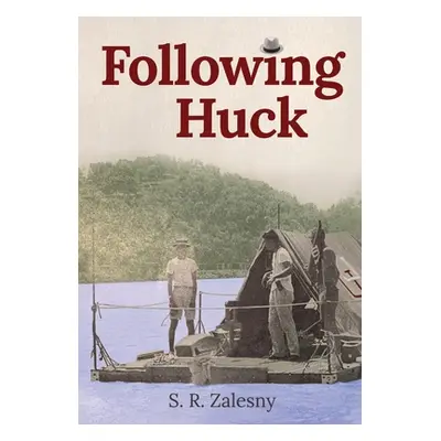 "Following Huck" - "" ("Zalesny S. R.")