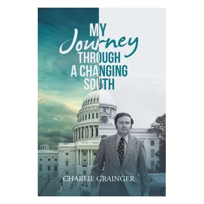 "My Journey Through a Changing South" - "" ("Grainger Charlie")