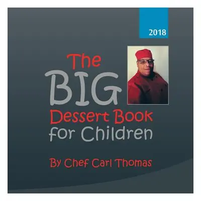 "The Big Dessert Book for Children" - "" ("Thomas Chef Carl")