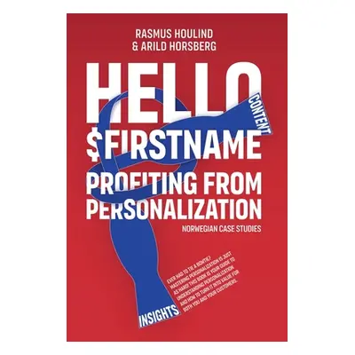 "Hello $FirstName - Norwegian Case Studies: Profiting from Personalization in Norway" - "" ("Hou