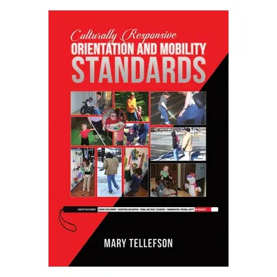 "Culturally Responsive Orientation and Mobility Standards" - "" ("Tellefson Mary")