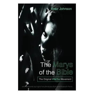 "The Marys of the Bible" - "" ("Johnson Boaz")