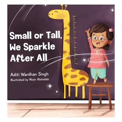 "Small or Tall, We Sparkle After All" - "" ("Singh Aditi Wardhan")