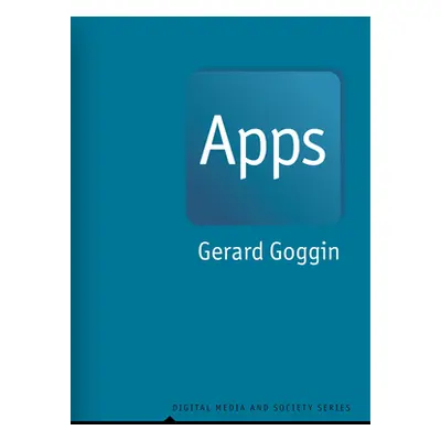 "Apps: From Mobile Phones to Digital Lives" - "" ("Goggin Gerard")