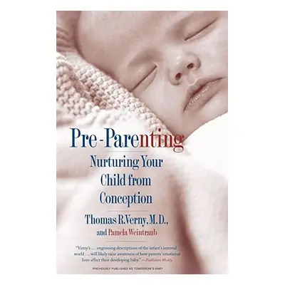 "Pre-Parenting: Nurturing Your Child from Conception" - "" ("Verny Thomas R.")