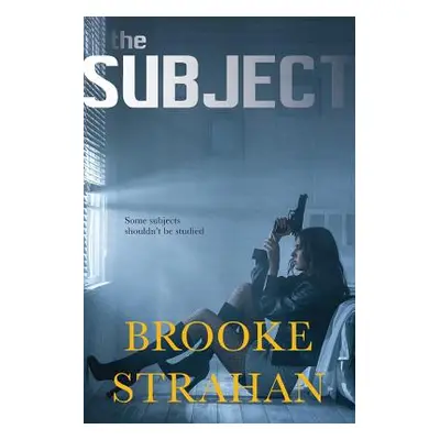 "The Subject" - "" ("Strahan Brooke")