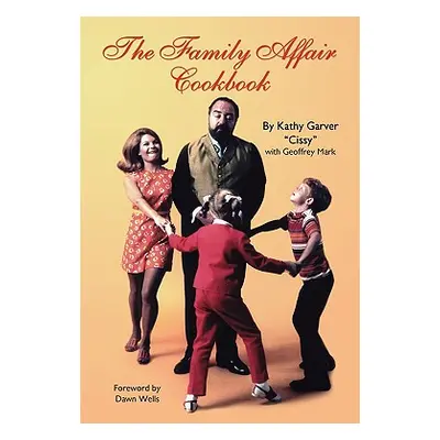 "The Family Affair Cookbook" - "" ("Garver Kathy")