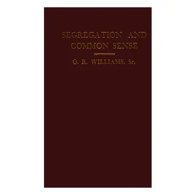 "Segregation and Common Sense" - "" ("Williams O. R. Sr.")