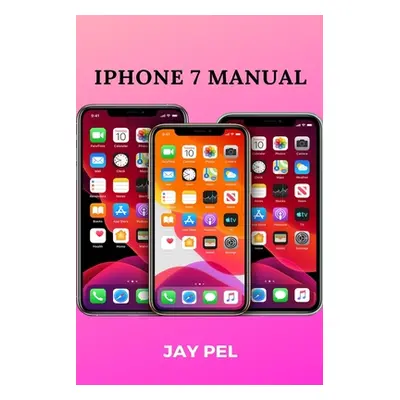 "iPhone 7 Manual" - "" ("Pel Jay")