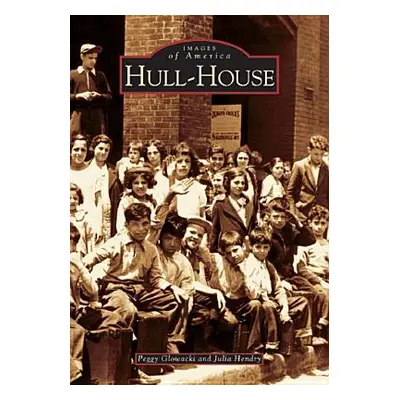 "Hull-House" - "" ("Glowacki Peggy")