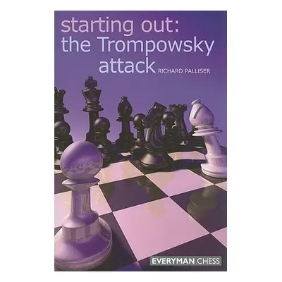 "Starting Out The Trompowsky Attack" - "" ("Palliser Richard")