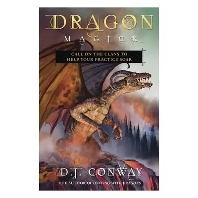 "Dragon Magick: Call on the Clans to Help Your Practice Soar" - "" ("Conway D. J.")