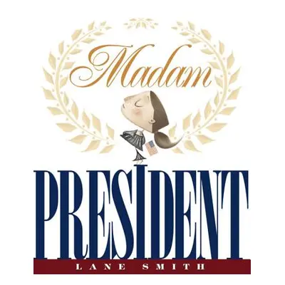 "Madam President" - "" ("Smith Lane")