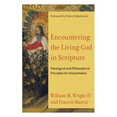 "Encountering the Living God in Scripture: Theological and Philosophical Principles for Interpre