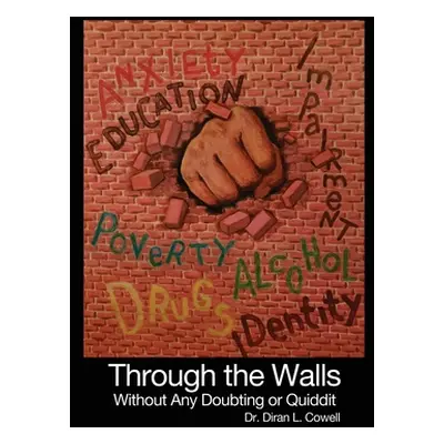 "Through the Walls: Without Any Doubting or Quiddit" - "" ("Cowell Diran L.")