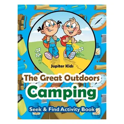 "The Great Outdoors Camping Seek & Find Activity Book" - "" ("Jupiter Kids")