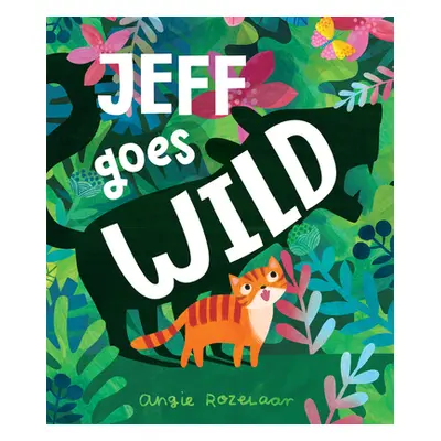 "Jeff Goes Wild" - "" ("Rozelaar Angela")