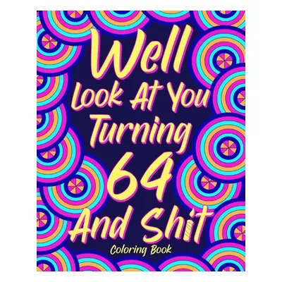 "Well Look at You Turning 64 and Shit" - "" ("Paperland")