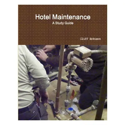 "Hotel Maintenance; A Study Guide" - "" ("Robison Cliff")