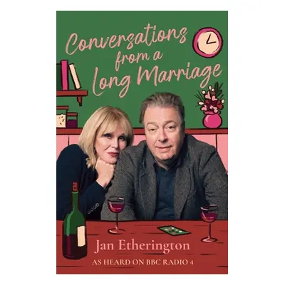 Conversations from a Long Marriage: Based on the Beloved BBC Radio 4 Comedy Starring Joanna Luml