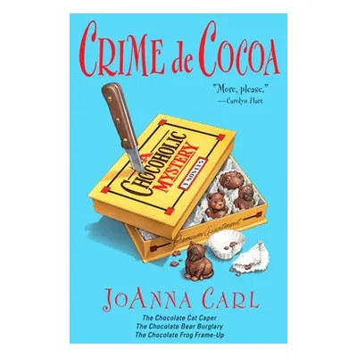 "Crime de Cocoa: Three Chocoholic Mysteries" - "" ("Carl Joanna")