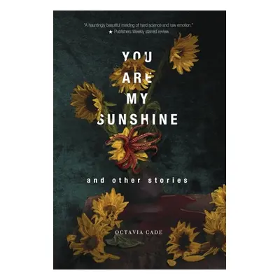 "You Are My Sunshine and Other Stories" - "" ("Cade Octavia")