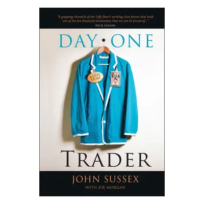 "Day One Trader: A Liffe Story" - "" ("Sussex John")