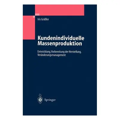 "Kundenindividuelle Massenproduktion: Entwicklung, Vorbereitung Der Herstellung, Vernderungsmana