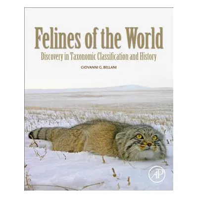 "Felines of the World: Discoveries in Taxonomic Classification and History" - "" ("Bellani Giova