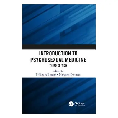 "Introduction to Psychosexual Medicine: Third Edition" - "" ("Brough Philipa")