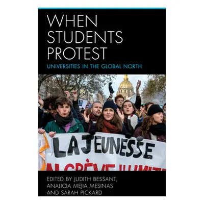 "When Students Protest: Universities in the Global North" - "" ("Bessant Judith")