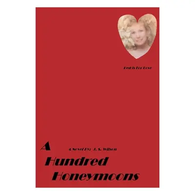 "A Hundred Honeymoons" - "" ("Wilson J. S.")