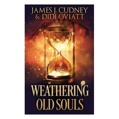 "Weathering Old Souls: Large Print Hardcover Edition" - "" ("Cudney James J.")