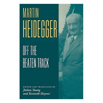 "Heidegger: Off the Beaten Track" - "" ("Heidegger Martin")