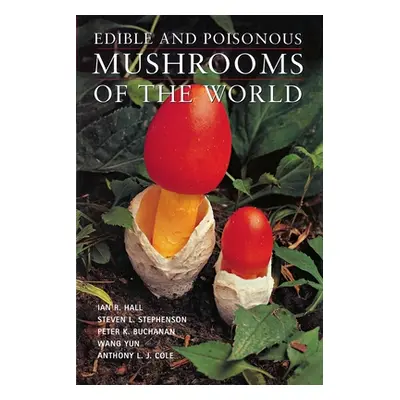 "Edible and Poisonous Mushrooms of the World" - "" ("Hall Ian R.")