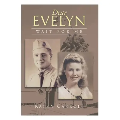 "Dear Evelyn: Wait for Me" - "" ("Carroll Kathy")