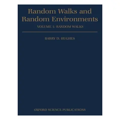 "Random Walks and Random Environments: Volume 1: Random Walks" - "" ("Hughes Barry D.")