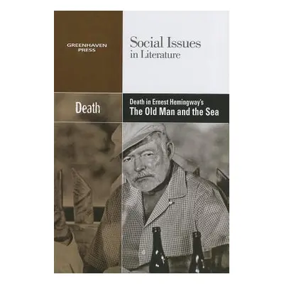 "Death in Ernest Hemingway's the Old Man and the Sea" - "" ("Bryfonski Dedria")