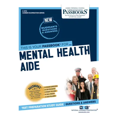 "Mental Health Aide (C-1372): Passbooks Study Guide" - "" ("Corporation National Learning")