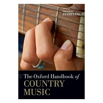 "The Oxford Handbook of Country Music" - "" ("Stimeling Travis D.")