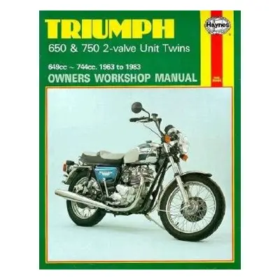 "Triumph 650 and 750 2-Valve Twins Owners Workshop Manual, No. 122: '63-'83" - "" ("Haynes John"