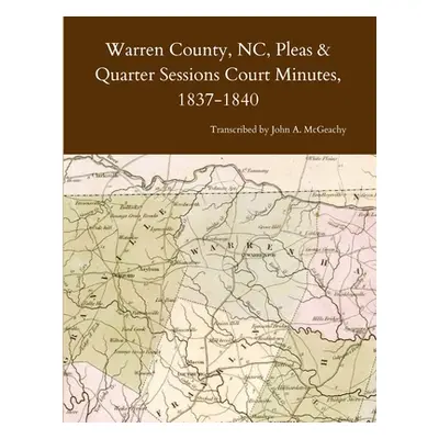 "Warren County, NC, Pleas & Quarter Sessions Court Minutes, 1837-1840" - "" ("McGeachy John A.")