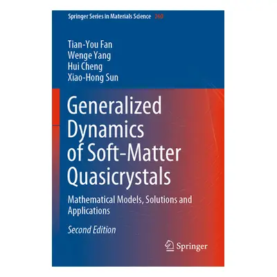 "Generalized Dynamics of Soft-Matter Quasicrystals: Mathematical Models, Solutions and Applicati