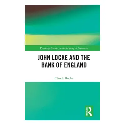 "John Locke and the Bank of England" - "" ("Roche Claude")