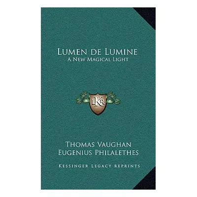 "Lumen de Lumine: A New Magical Light" - "" ("Vaughan Thomas")