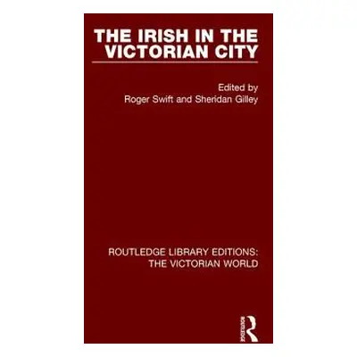 "The Irish in the Victorian City" - "" ("Swift Roger")