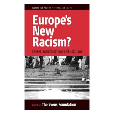 "Europe's New Racism: Causes, Manifestations, and Solutions" - "" ("Foundation The Evens")