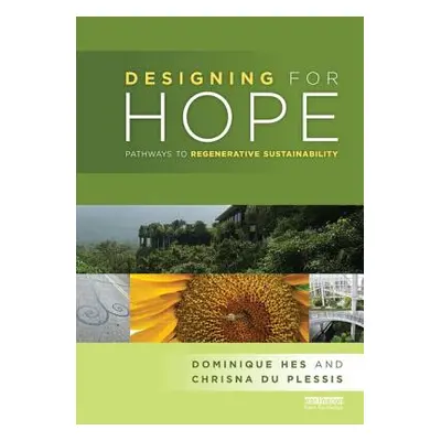 "Designing for Hope: Pathways to Regenerative Sustainability" - "" ("Hes Dominique")