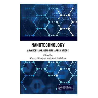 "Nanotechnology: Advances and Real-Life Applications" - "" ("Bhargava Cherry")