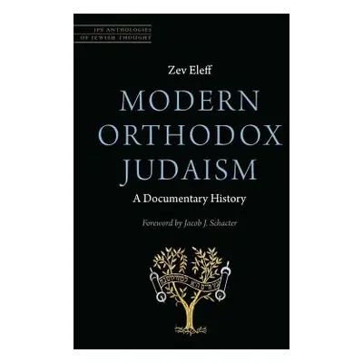 "Modern Orthodox Judaism: A Documentary History" - "" ("Eleff Zev")